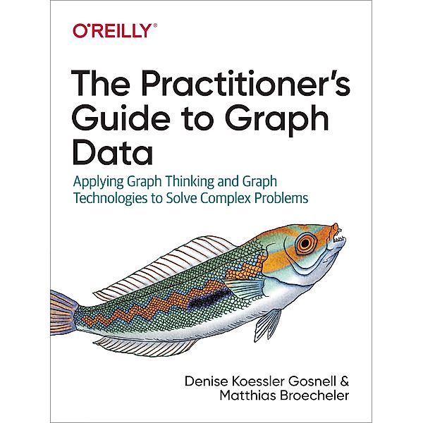 Practitioner's Guide to Graph Data, Denise Gosnell