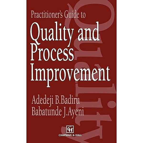 Practitioner's Guide to Quality and Process Improvement, B. J. Ayeni, A. B. Badiru