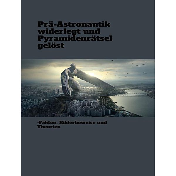 Prä-Astronautik widerlegt und Pyramidenrätsel gelöst, Pascal Drillich