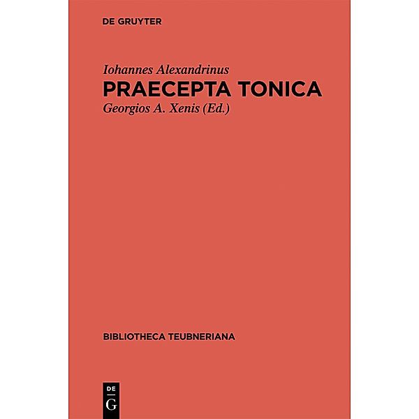 Praecepta Tonica / Bibliotheca scriptorum Graecorum et Romanorum Teubneriana, Iohannes Alexandrinus