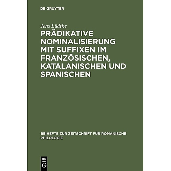 Prädikative Nominalisierung mit Suffixen im Französischen, Katalanischen und Spanischen, Jens Lüdtke