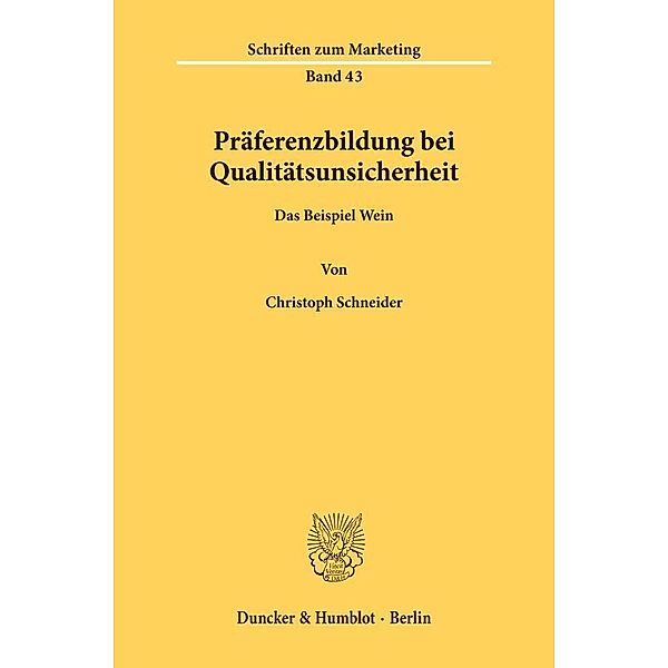 Präferenzbildung bei Qualitätsunsicherheit, Christoph Schneider