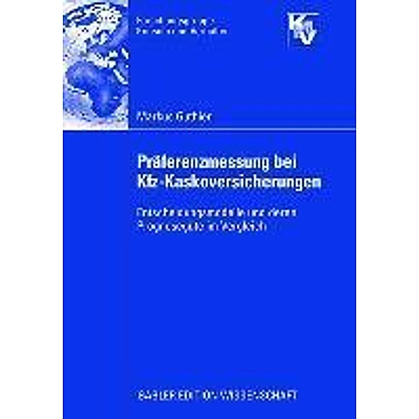 Präferenzmessung bei Kfz-Kaskoversicherungen / Forschungsgruppe Konsum und Verhalten, Markus Guthier