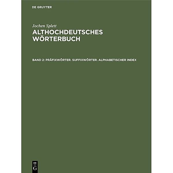 Präfixwörter. Suffixwörter. Alphabetischer Index, Jochen Splett