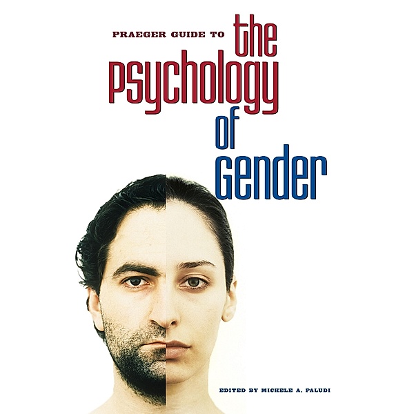 Praeger Guide to the Psychology of Gender, Michele A. Paludi