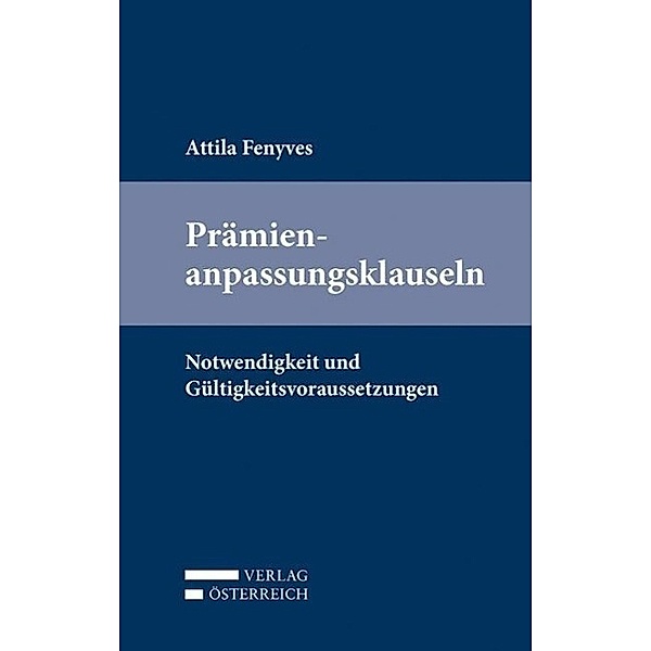 Prämienanpassungsklauseln (f. Österreich), Attila Fenyves