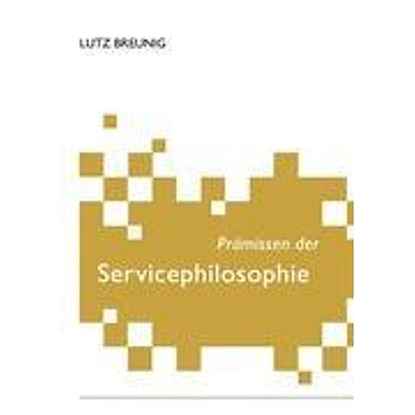 Prämissen der Servicephilosophie, Lutz Breunig