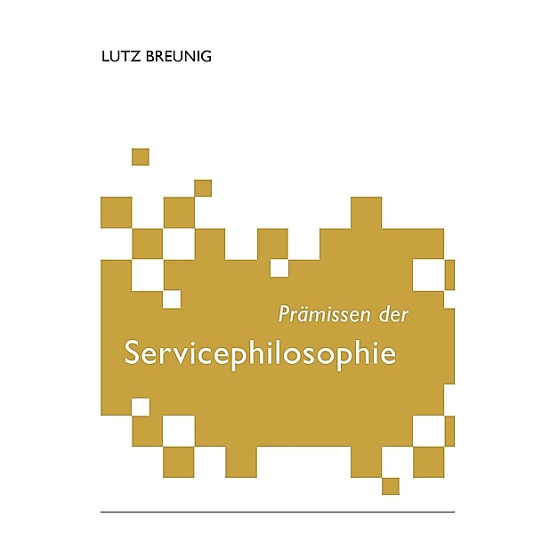 Prämissen der Servicephilosophie, Lutz Breunig