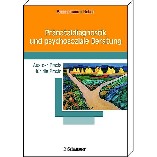 Pränataldiagnostik und psychosoziale Beratung, Kirsten Wassermann, Anke Rohde