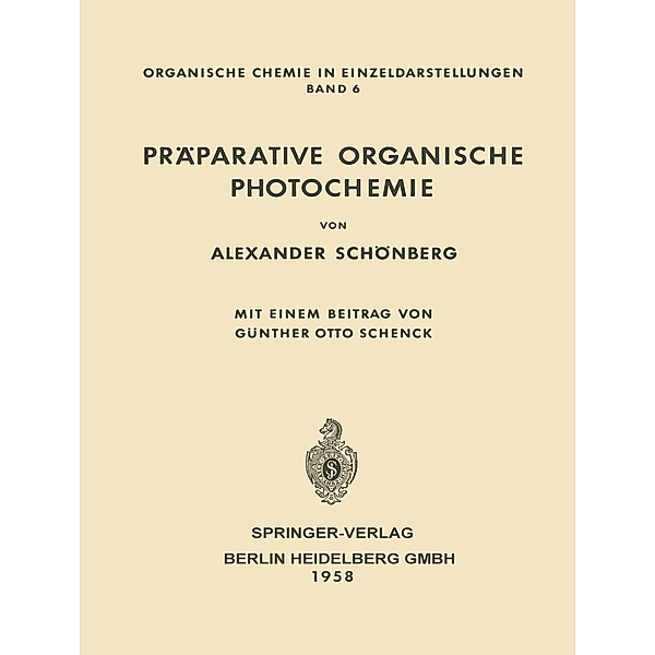 Präparative Organische Photochemie / Organische Chemie in Einzeldarstellungen Bd.6, Alexander Schönberg