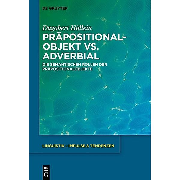 Präpositionalobjekt vs. Adverbial / Linguistik - Impulse & Tendenzen Bd.82, Dagobert Höllein
