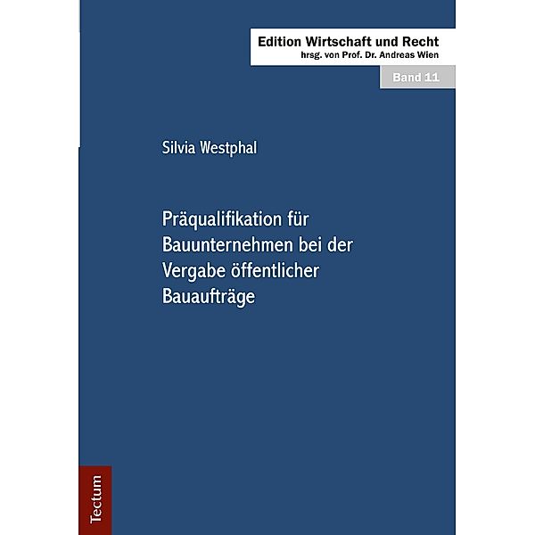 Präqualifikation für Bauunternehmen bei der Vergabe öffentlicher Bauaufträge / Edition Wirtschaft und Recht Bd.11, Silvia Westphal