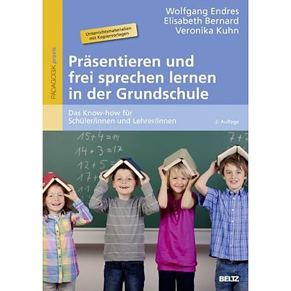 Präsentation und freies Sprechen in der Grundschule, Wolfgang Endres, Elisabeth Bernard, Veronika Kuhn