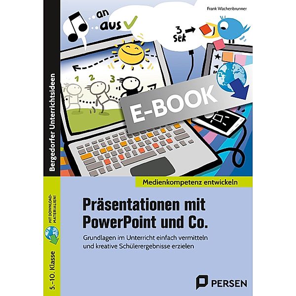 Präsentationen mit PowerPoint und Co. / Medienkompetenz entwickeln, Frank Wachenbrunner