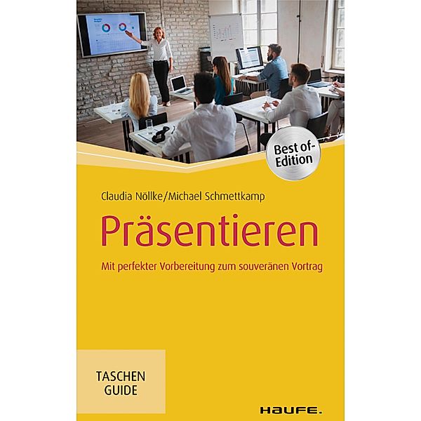 Präsentieren / Haufe TaschenGuide, Claudia Nöllke, Michael Schmettkamp