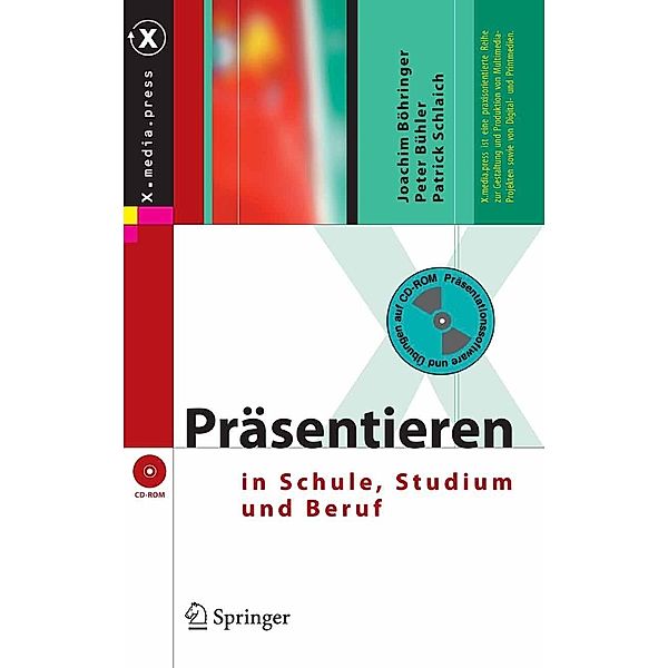 Präsentieren in Schule, Studium und Beruf / X.media.press, Joachim Böhringer, Peter Bühler, Patrick Schlaich