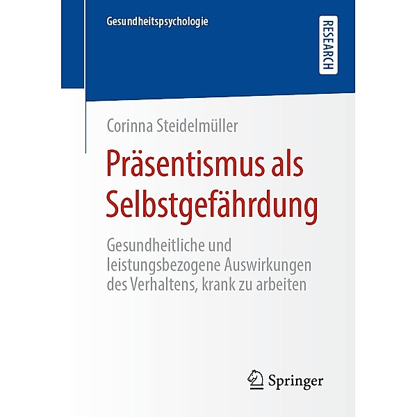 Präsentismus als Selbstgefährdung / Gesundheitspsychologie, Corinna Steidelmüller