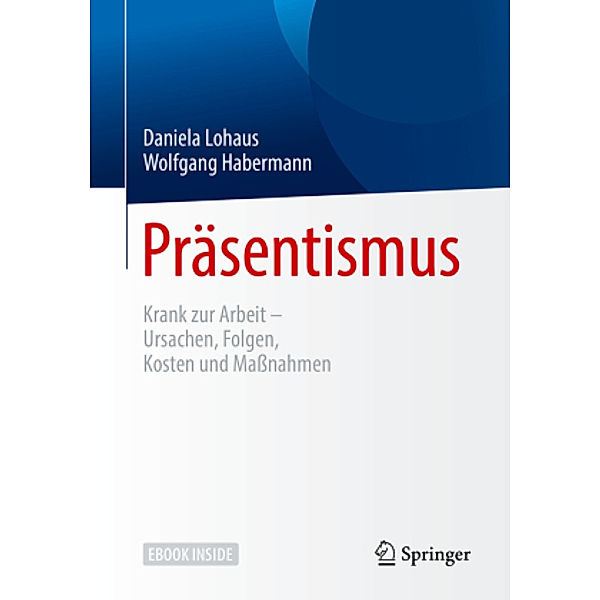 Präsentismus, m. 1 Buch, m. 1 E-Book, Daniela Lohaus, Wolfgang Habermann