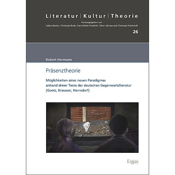 Präsenztheorie / Literatur - Kultur - Theorie Bd.26, Robert Hermann