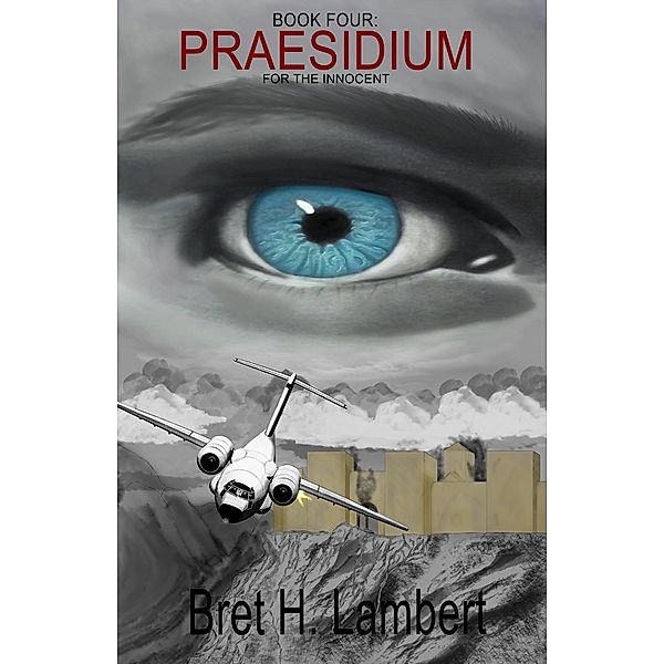 Praesidium (For The Innocent, #4), Bret Lambert