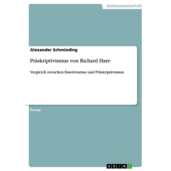 Präskriptivismus von Richard Hare, Alexander Schmieding