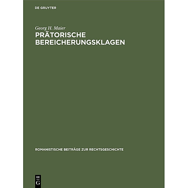 Prätorische Bereicherungsklagen, Georg H. Maier