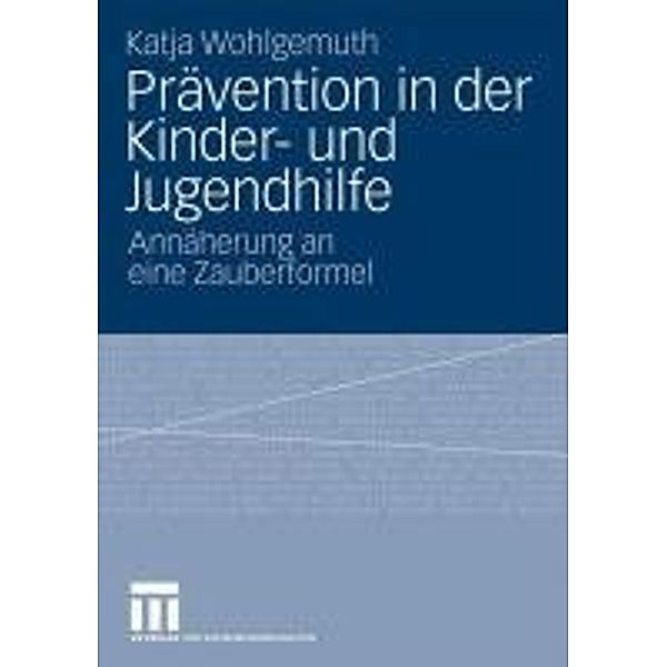 Prävention in der Kinder- und Jugendhilfe, Katja Wohlgemuth
