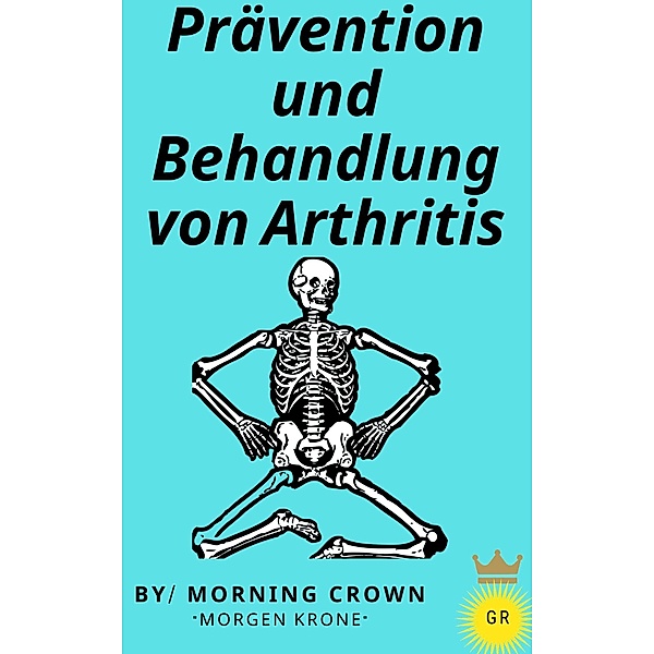 Prävention und Behandlung von Arthritis, Morning Crown