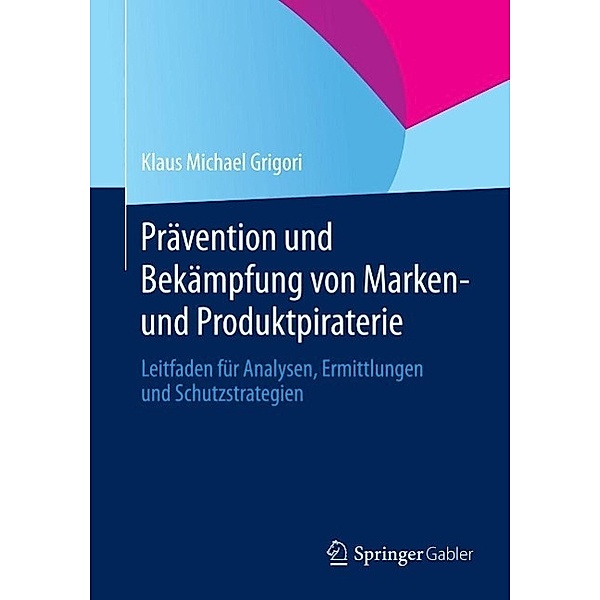 Prävention und Bekämpfung von Marken- und Produktpiraterie, Klaus Michael Grigori