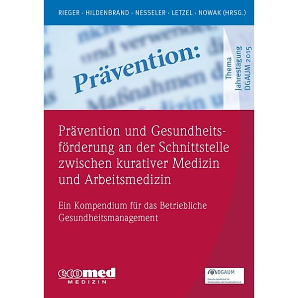 Prävention und Gesundheitsförderung an der Schnittstelle zwischen kurativer Medizin und Arbeitsmedizin, Monika Rieger, Sibylle Hildenbrand, Thomas Nesseler, Stephan Letzel, Dennis Nowak