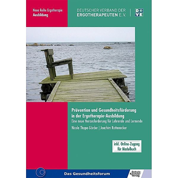 Prävention und Gesundheitsförderung in der Ergotherapie-Ausbildung, Joachim Rottenecker, Nicola Thapa-Görder