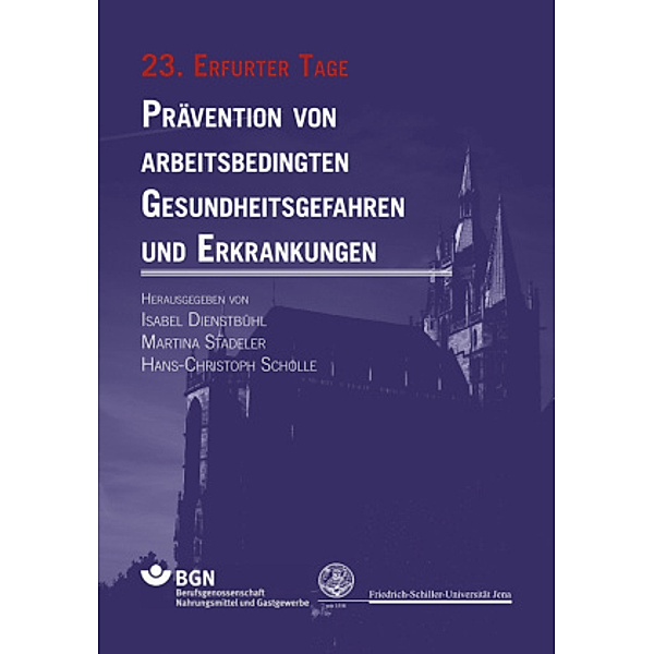 Prävention von arbeitsbedingten Gesundheitsgefahren und Erkrankungen - 23. Erfurter Tage
