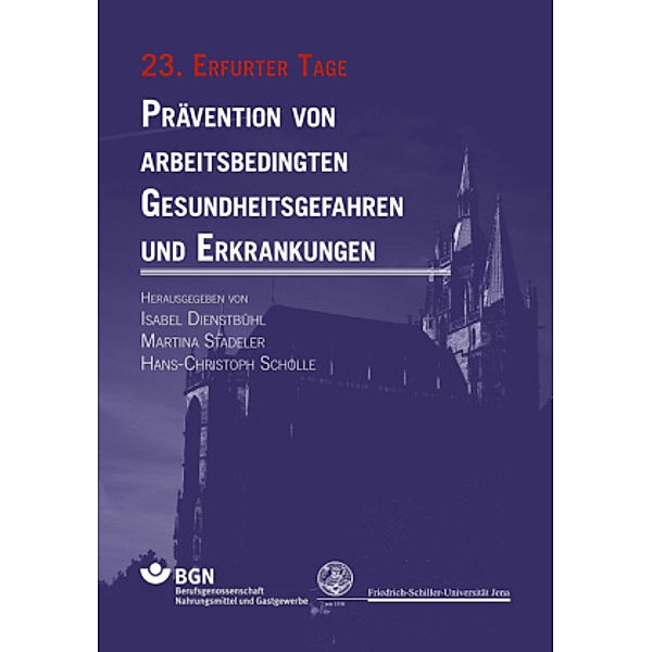 Prävention von arbeitsbedingten Gesundheitsgefahren und Erkrankungen - 23. Erfurter Tage