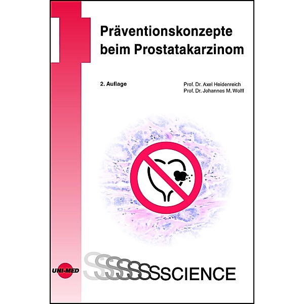 Präventionskonzepte beim Prostatakarzinom / UNI-MED Science, Axel Heidenreich, Johannes M. Wolff