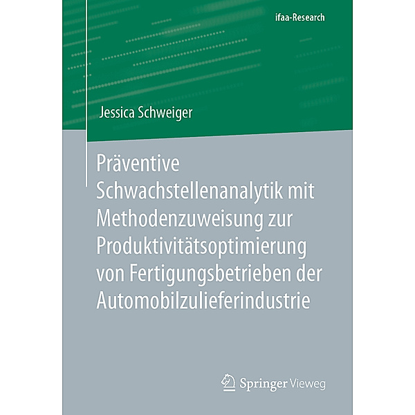 Präventive Schwachstellenanalytik mit Methodenzuweisung zur Produktivitätsoptimierung von Fertigungsbetrieben der Automobilzulieferindustrie, Jessica Schweiger