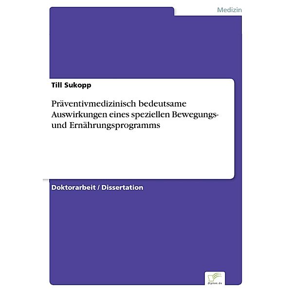 Präventivmedizinisch bedeutsame Auswirkungen eines speziellen Bewegungs- und Ernährungsprogramms, Till Sukopp