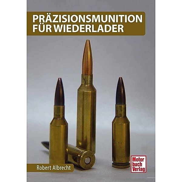 Präzisionsmunition für Wiederlader, Robert Albrecht