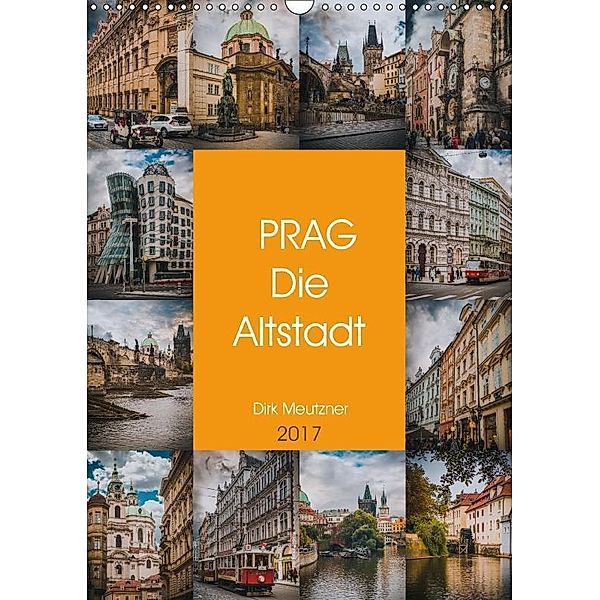 Prag - Die Altstadt (Wandkalender 2017 DIN A3 hoch), Dirk Meutzner