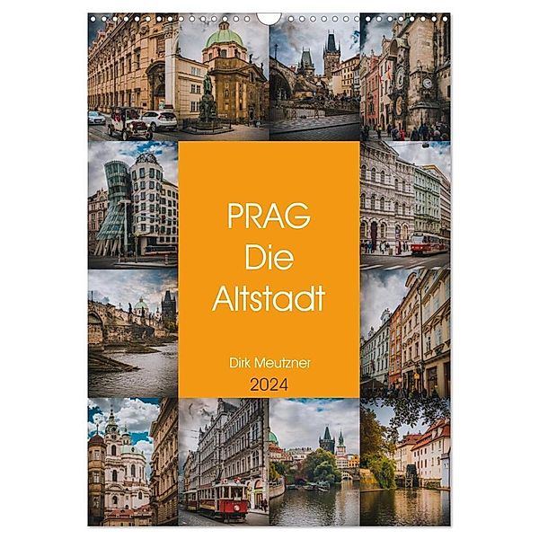 Prag - Die Altstadt (Wandkalender 2024 DIN A3 hoch), CALVENDO Monatskalender, Dirk Meutzner