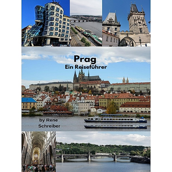 Prag Ein Reiseführer / Entdecken Sie die Städte der Welt Bd.10, Rene Schreiber