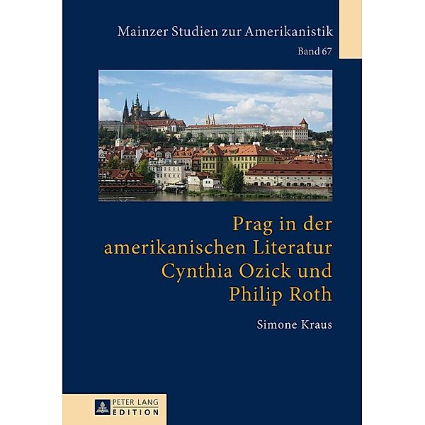 Prag in der amerikanischen Literatur: Cynthia Ozick und Philip Roth, Kraus Simone Kraus