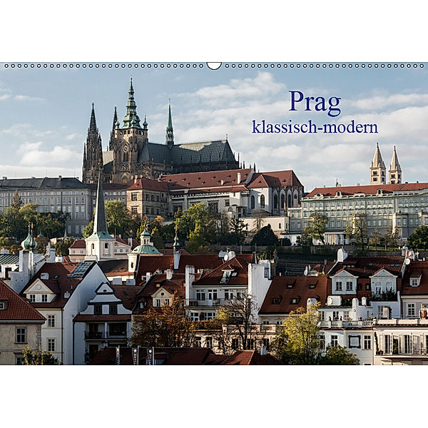 Prag, klassisch-modern (Wandkalender 2019 DIN A2 quer), Herbert Redtenbacher