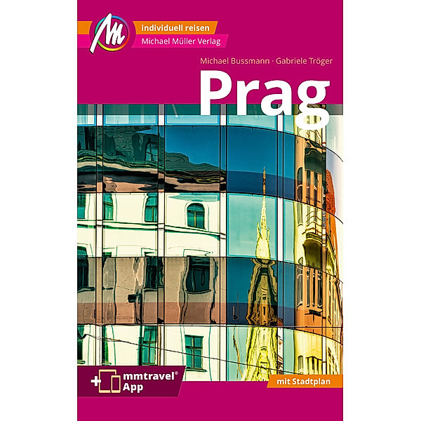 Prag MM-City Reiseführer Michael Müller Verlag, m. 1 Karte, Gabriele Tröger, Michael Bußmann