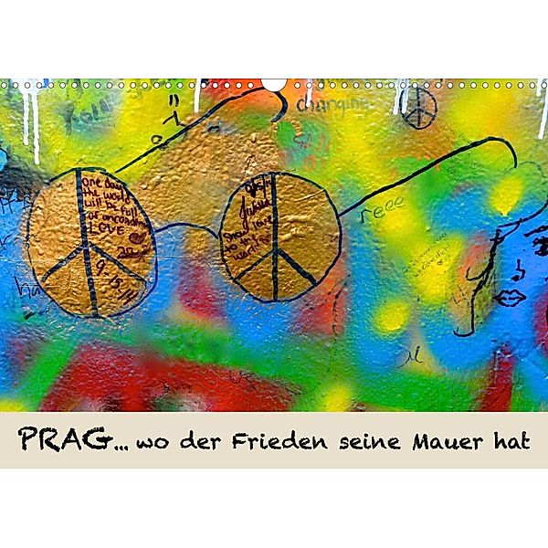 PRAG... wo der Frieden seine Mauer hat (Wandkalender 2023 DIN A3 quer), Danda Hospehs