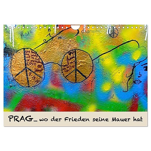 PRAG... wo der Frieden seine Mauer hat (Wandkalender 2024 DIN A4 quer), CALVENDO Monatskalender, Danda Hospehs