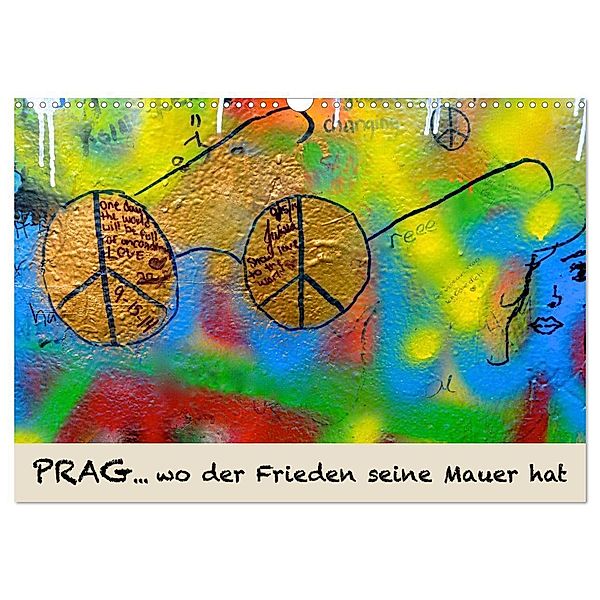 PRAG... wo der Frieden seine Mauer hat (Wandkalender 2024 DIN A3 quer), CALVENDO Monatskalender, Danda Hospehs