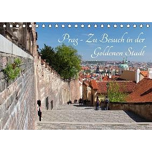 Prag - Zu Besuch in der Goldenen Stadt (Tischkalender 2017 DIN A5 quer), Rabea Albilt