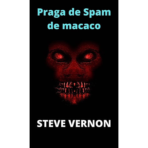Praga de Spam de macaco, Steve Vernon