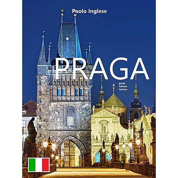 Praga guida italiana italiano, Paolo Inglese