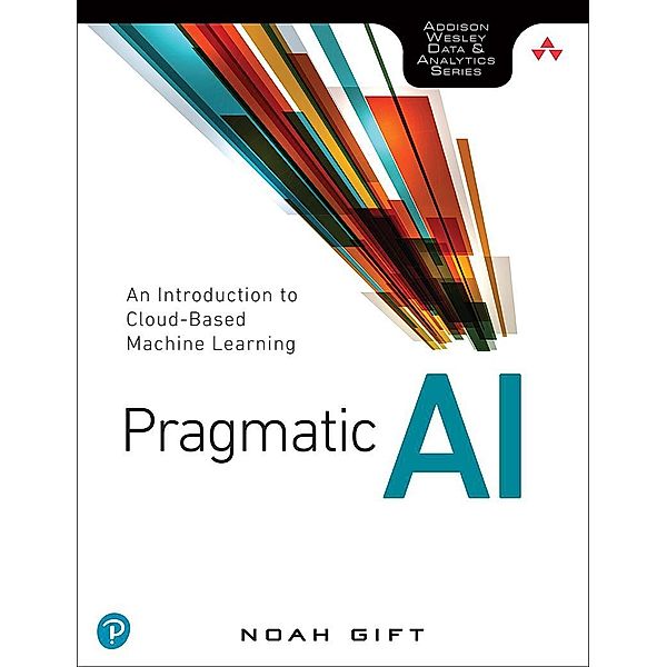 Pragmatic AI, Noah Gift